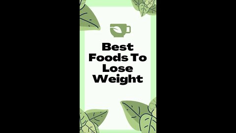 8 Best Foods To Help You Lose Weight!