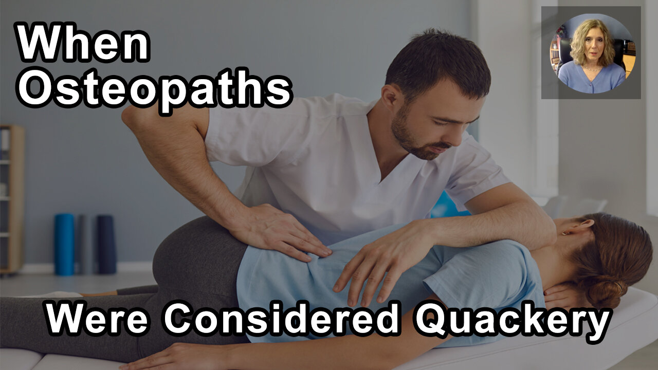 When Osteopaths Were Considered Quackery - Pam Popper, PhD