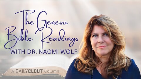 The Geneva Bible with Dr. Naomi Wolf: Exodus 5-6