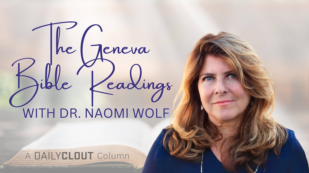 The Geneva Bible with Dr. Naomi Wolf: Exodus 5-6