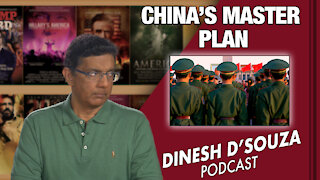 CHINA’S MASTER PLAN Dinesh D’Souza Podcast Ep 108