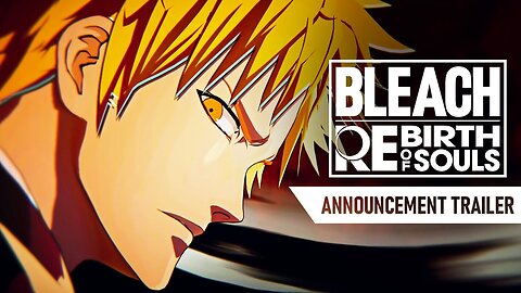 Bleach Rebirth of Souls - Announcement Trailer