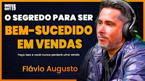 O SEGREDO PARA SER BEM-SUCEDIDO EM VENDAS | Flávio Augusto | Insight Motivacional #015