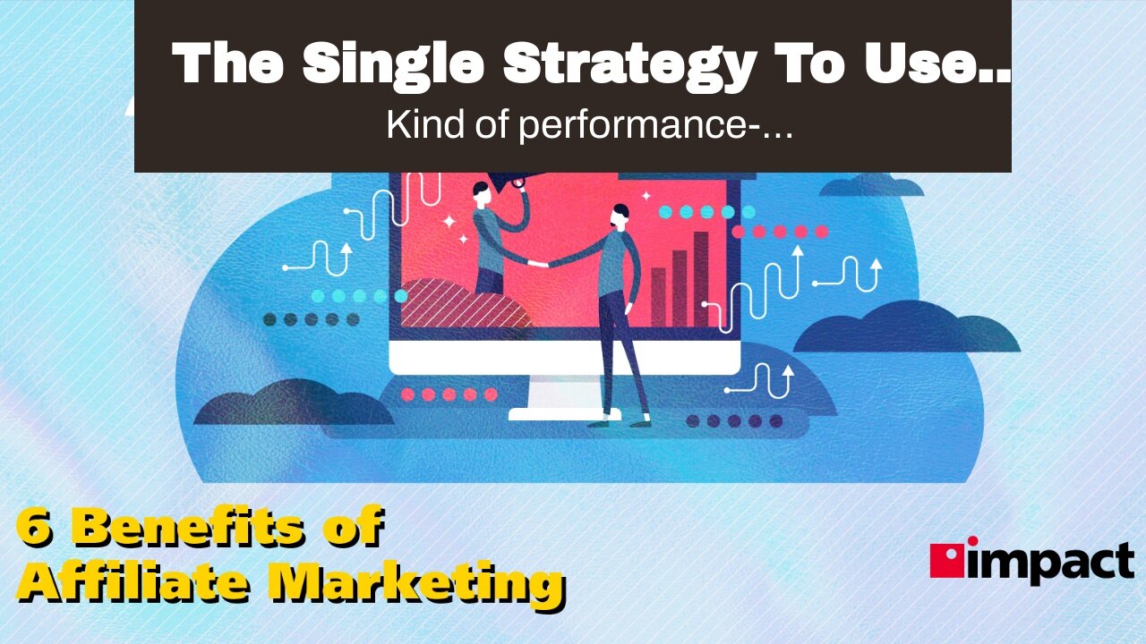 The Single Strategy To Use For Affiliate Marketing for Dummies: A Smart Guide For Beginners