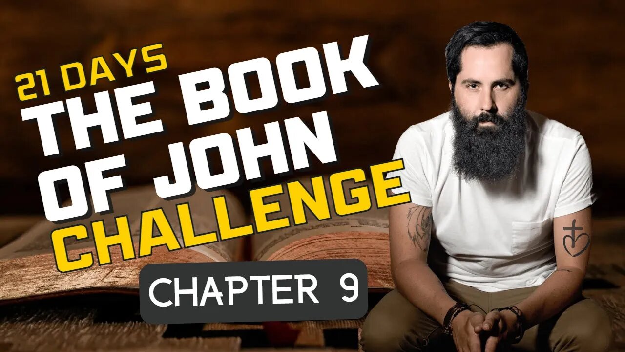 Day 9/21 John Chapter 9