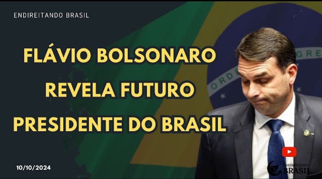 FLÁVIO BOLSONARO REVELA FUTURO PRESIDENTE DO BRASIL