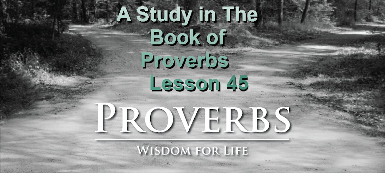 Proverbs, Lesson 45, on Down to Earth But Heavenly Minded Podcast