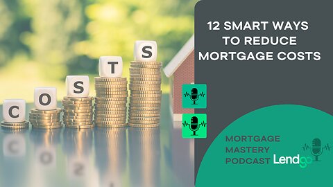12 Smart Ways to Reduce Mortgage Costs: 5 of 12