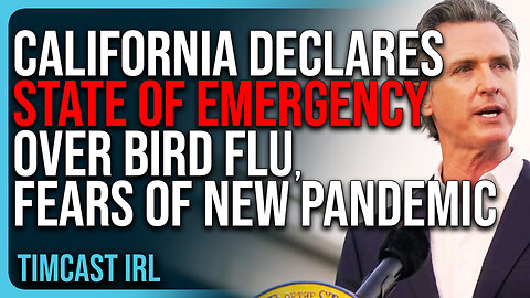 California Declares STATE OF EMERGENCY Over Bird Flu, FEARS Of New Pandemic