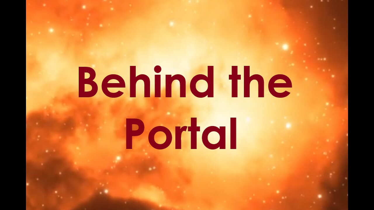 Behind the Portal Part 1