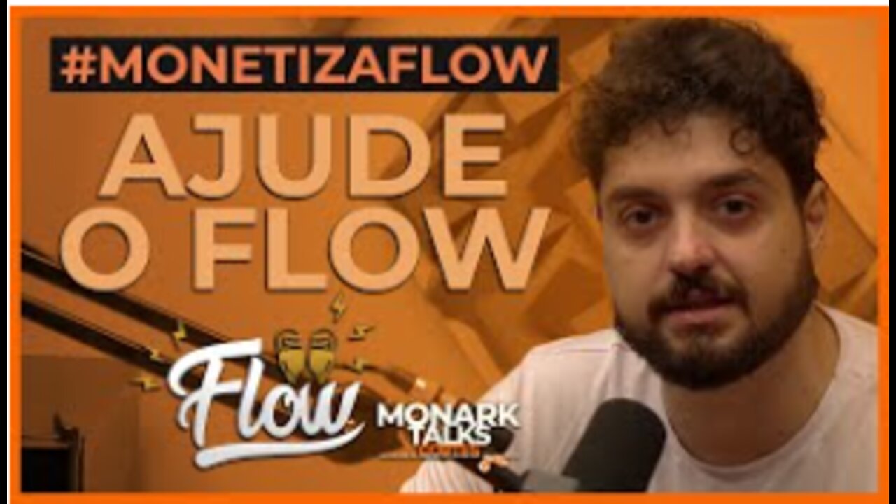 Monark Talks Cortes - Campanha Monetiza Flow