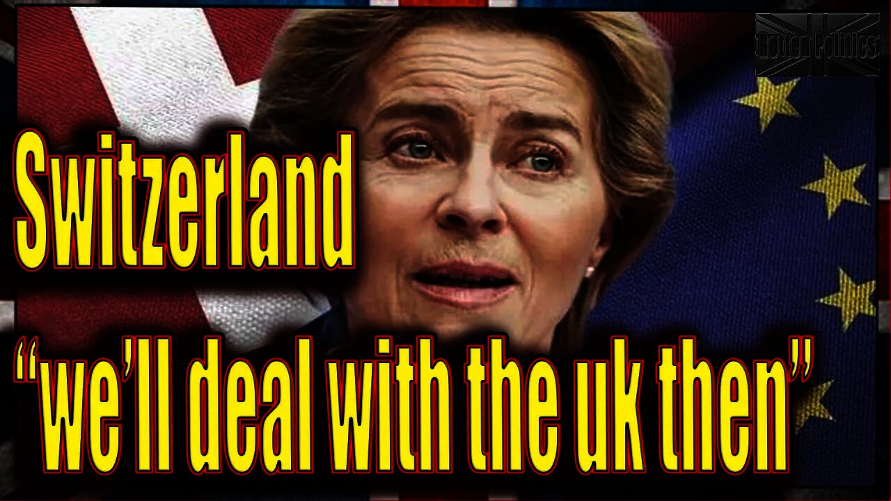 The Swiss RAGE at the EU "We'll do a deal with the UK instead"😂