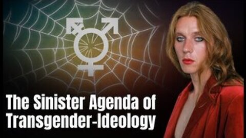 The Sinister Agenda behind Transgender Ideology | www.kla.tv/29555