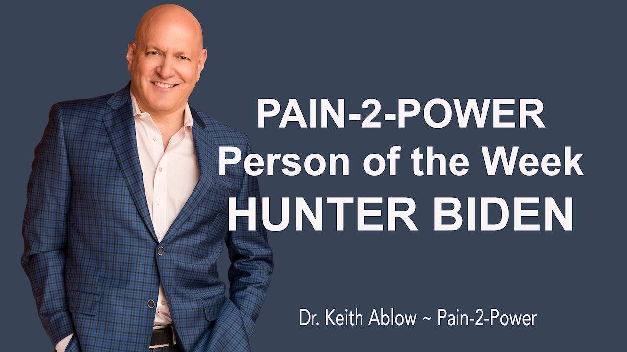 PAIN-2-POWER PERSON OF THE WEEK - Hunter Biden
