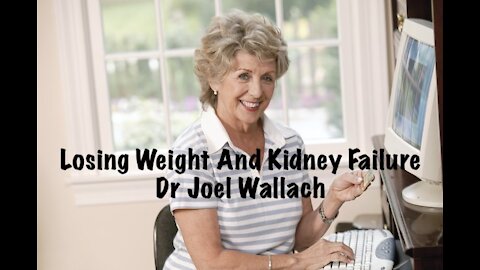 Losing Weight And Kidney Failure - Dr Joel Wallach