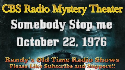 CBS Radio Mystery Theater Somebody Stop Me October 22, 1976