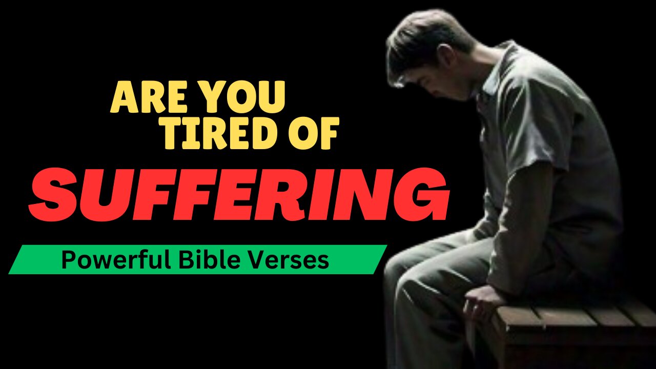 Powerful Bible Verses About Suffering | Healing Scriptures | Christian Motivation |