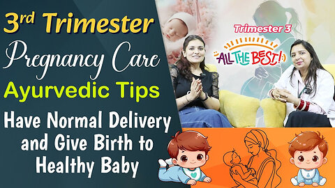 3rd Trimester Pregnancy Care Ayurvedic Tips - Have Normal Delivery