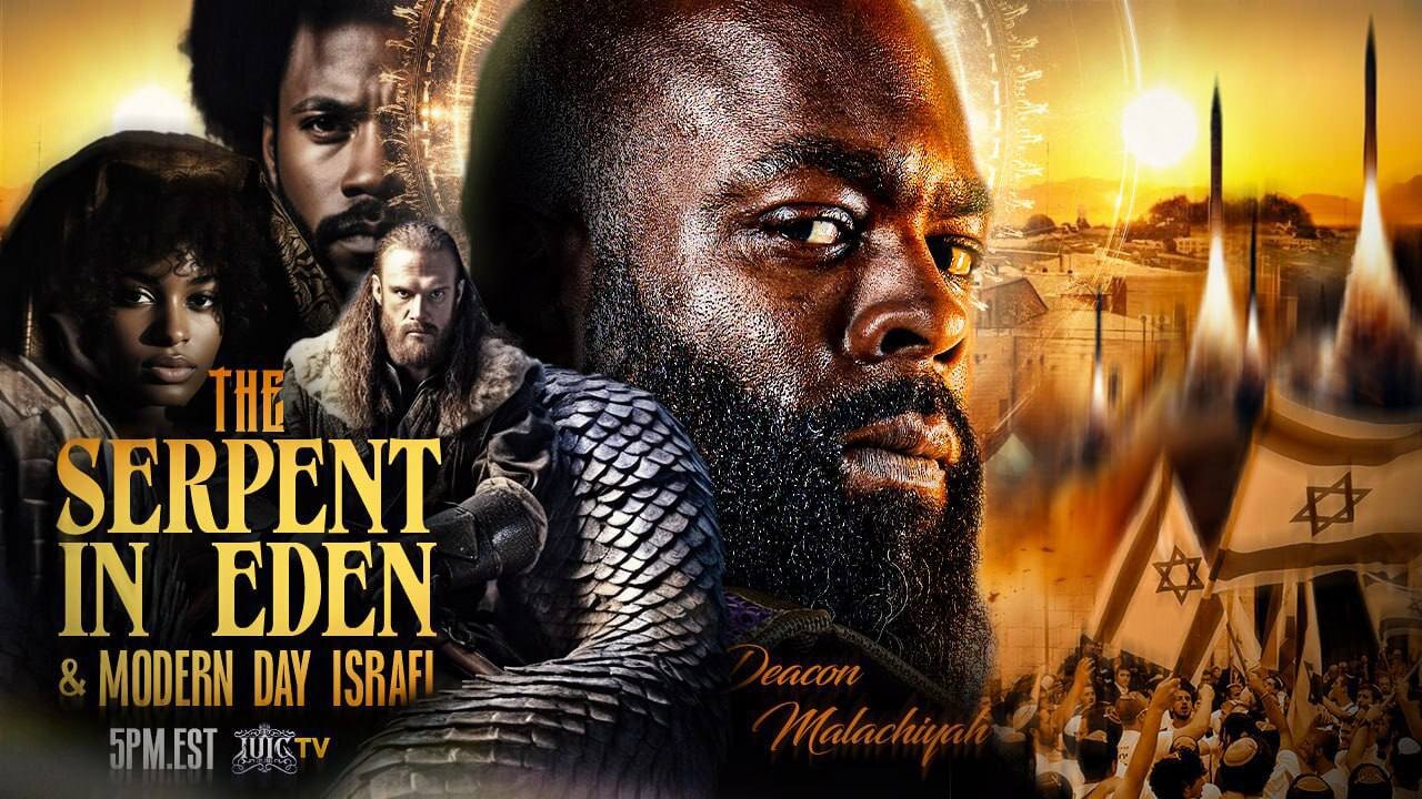 THE SERPENT IN EDEN & MODERN DAY ISRAEL