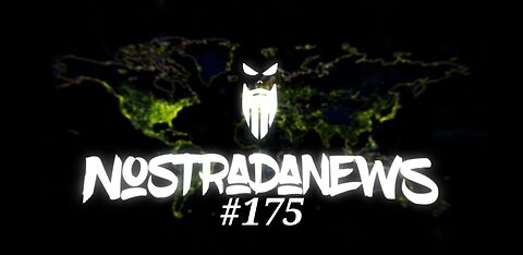 NostradaNews #175 Quelques évènements dans le monde que vous avez peut être raté