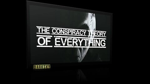 The Conspiracy Theory of Everything