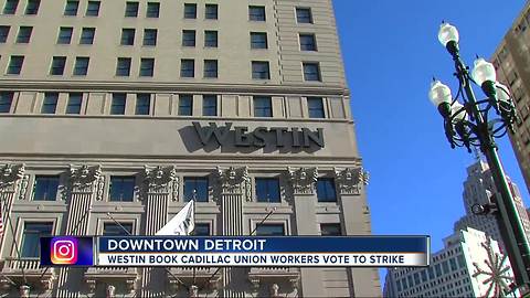 Westin Book Cadillac Detroit hotel workers vote to strike