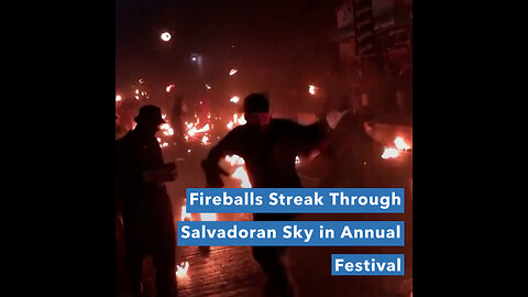 Fireballs lit up the night sky in El Salvador on Thursday, for an annual festival that commemorates