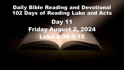 Daily Bible Reading and Devotional: 102 days of Reading through Luke and Acts 08-02-2024