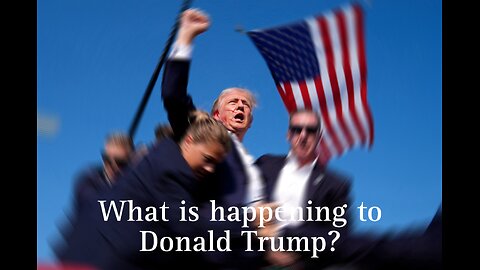 What is happening to Donald Trump?