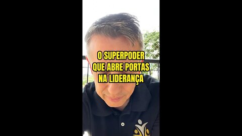 Insight 122/365 - Superpoder Para Abrir Portas Na Liderança