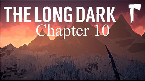"Traveling Through Mystery Lake" Ch. 10 The Long Dark Wintermute