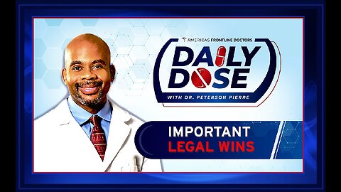 Daily Dose: 'Important Legal Wins' with Dr. Peterson Pierre