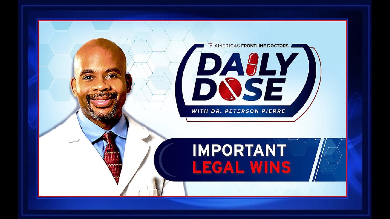 Daily Dose: 'Important Legal Wins' with Dr. Peterson Pierre