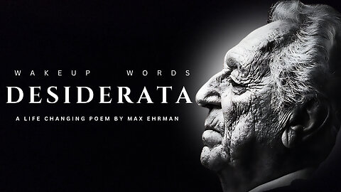 Desiderata By Max Ehrmann - A Timeless Poem of Wisdom and Peace