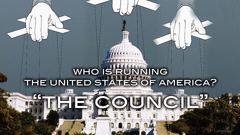 Who Is Running the United States of America? "THE COUNCIL"
