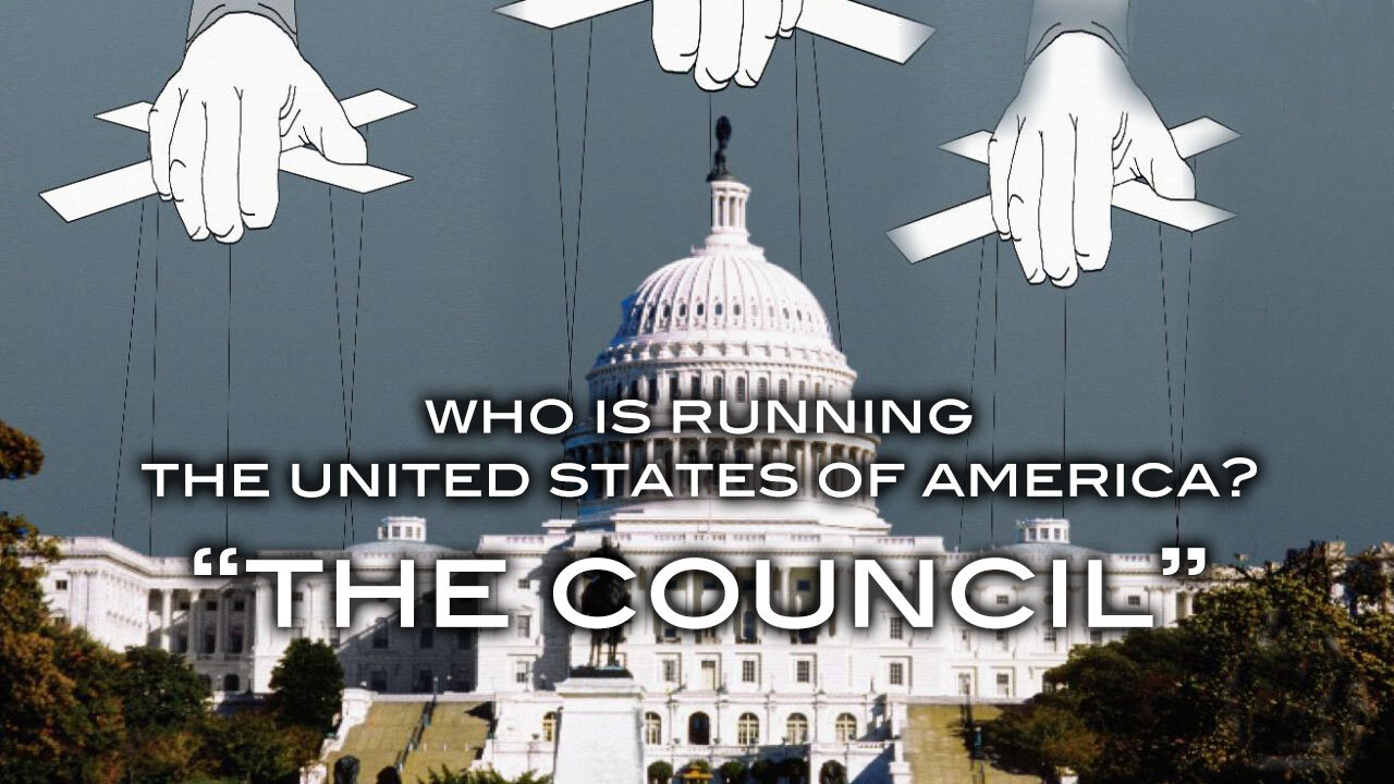 Who Is Running the United States of America? "THE COUNCIL"