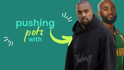 Pushing Pots|Kanye West|Takeoff|South African Churches|Themba Bavuma|Orlando Pirates