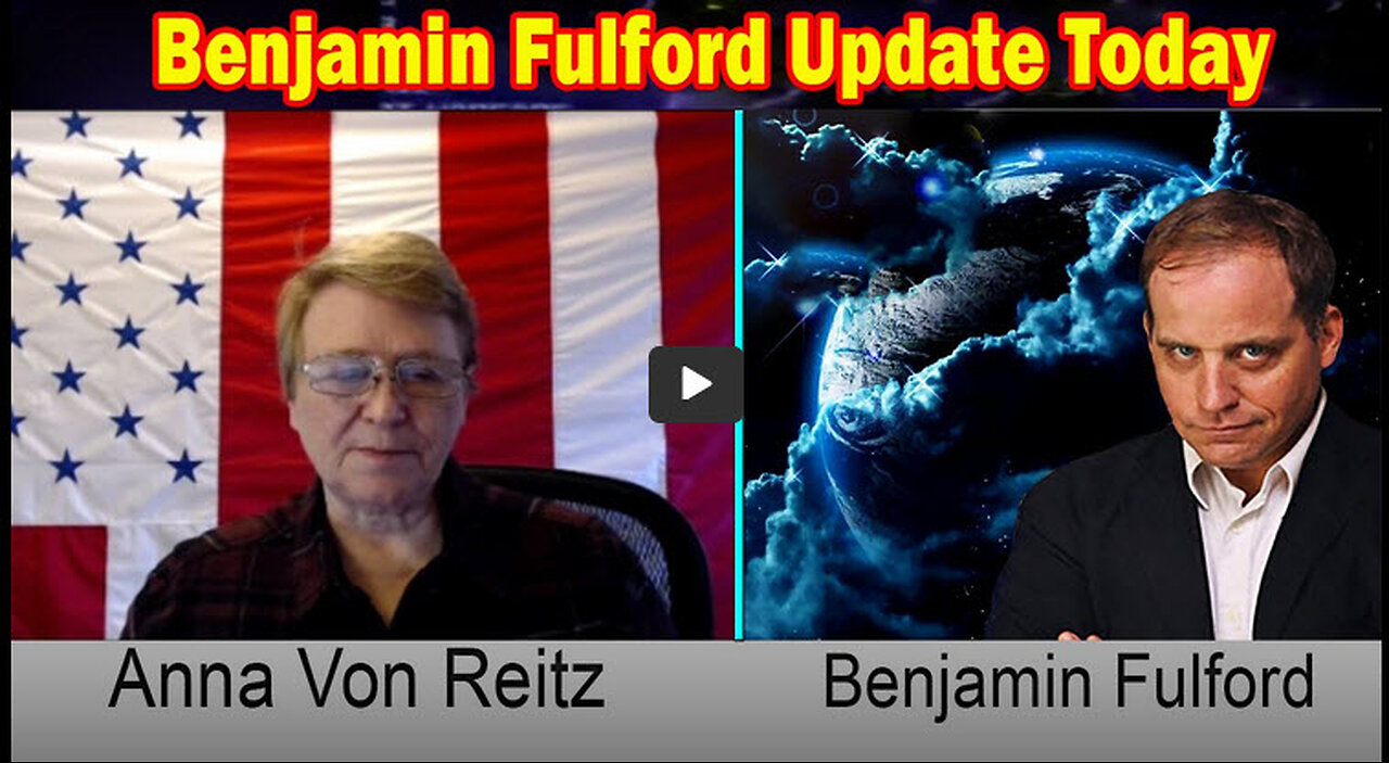 Benjamin Fulford & Anna Von Reitz Interview September 7, 2023 - Benjamin Fulford