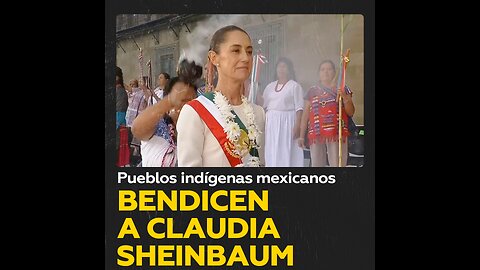 Claudia Sheinbaum recibe la bendición de los pueblos indígenas