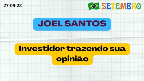 JOEL SANTOS Investidor trazendo sua opinião