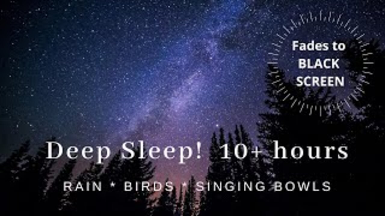 03 - *DEEP SLEEP!* Rain, Birds, Tibetan Singing Bowls: for SLEEP or Meditation|Fades to BLACK SCREEN