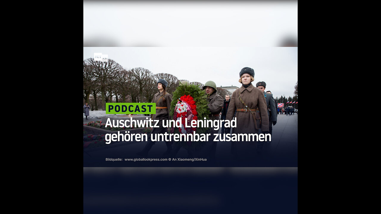 Auschwitz und Leningrad gehören untrennbar zusammen
