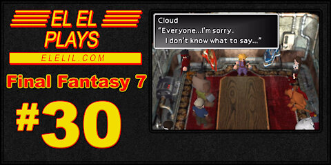 El El Plays Final Fantasy 7 Episode 30: Identity Theft Can Happen To You