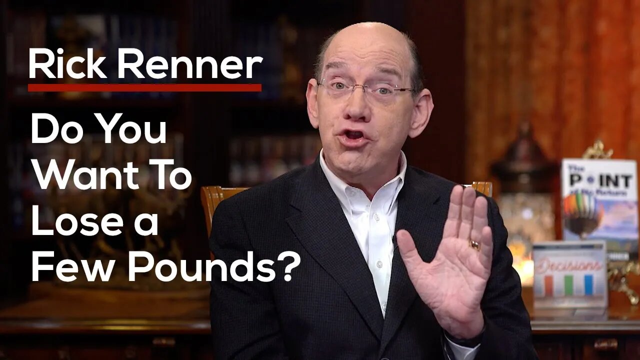 Do You Want to Lose a Few Pounds? — Rick Renner