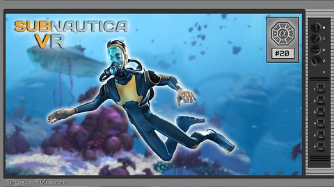 🟢SubnauticaVR: Survive Submerged (PC) #20[Streamed 07-09-2024]🟢