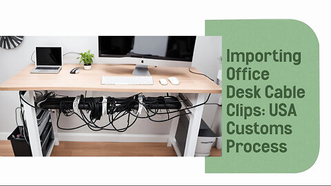 Mastering Importing: Office Desk Cable Management Clips Unraveled