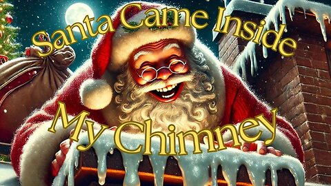 Santa Came Inside My Chimney #christmas #christmassongs #christmasmusic
