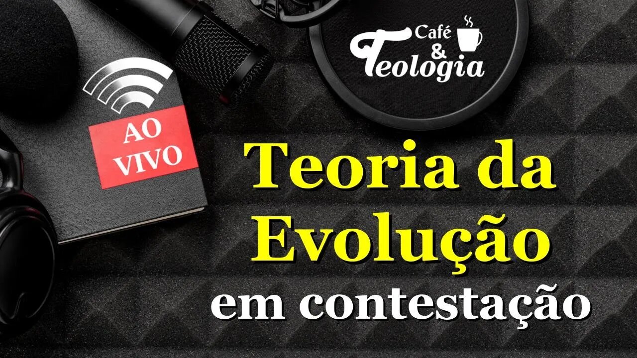 A Teoria da Evolução em contestação