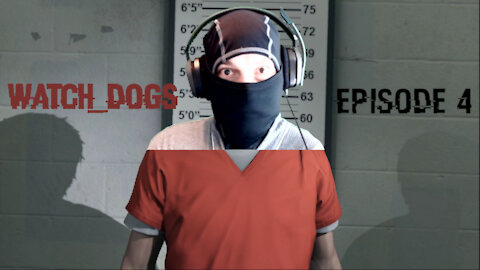 Watch Dogs - Blind Let's Play - Episode 4 (I Go to Jail [Not Clickbait])