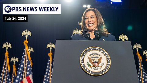 PBS News Weekly: With Biden out, Harris campaigns for president | July 26, 2024| CN ✅